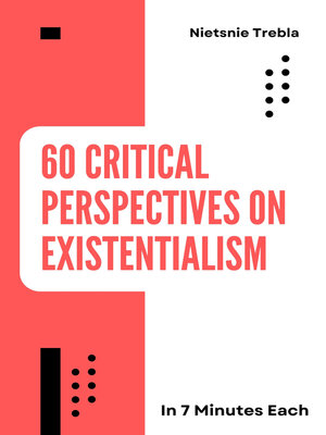 cover image of 60 Critical Perspectives on Existentialism in 7 Minutes Each